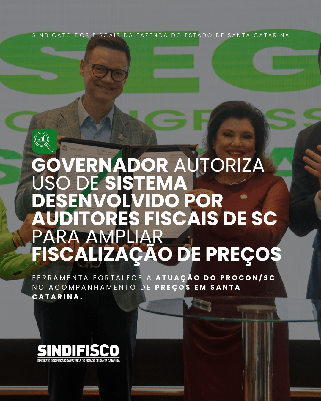 Governador autoriza uso de ferramenta desenvolvida por Auditores Fiscais de SC para monitoramento de preços no varejo 1 Sindifisco NOVO MODELO 25